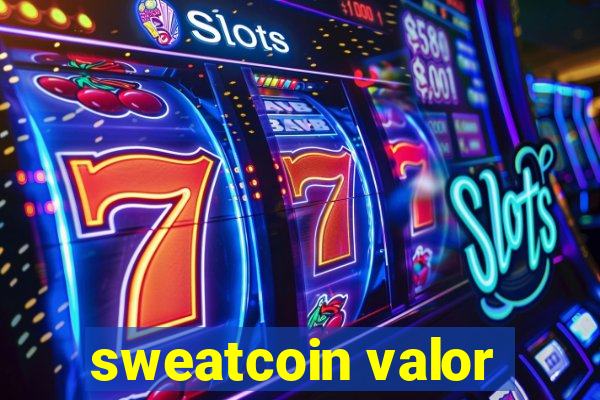 sweatcoin valor